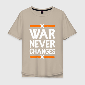 Мужская футболка хлопок Oversize с принтом War never changes | Fallout в Новосибирске, 100% хлопок | свободный крой, круглый ворот, “спинка” длиннее передней части | Тематика изображения на принте: changes | never | war | война | не меняется | никогда | цитата