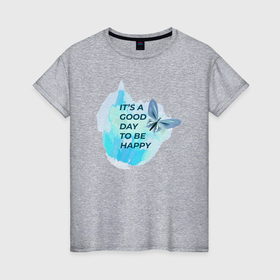 Женская футболка хлопок с принтом К счастью и успеху в Петрозаводске, 100% хлопок | прямой крой, круглый вырез горловины, длина до линии бедер, слегка спущенное плечо | акварель | бабочка | стимул | счастье