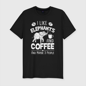 Мужская футболка хлопок Slim с принтом Я люблю кофе, слонов и возможно 3х людей в Петрозаводске, 92% хлопок, 8% лайкра | приталенный силуэт, круглый вырез ворота, длина до линии бедра, короткий рукав | elephant | азиатский слон | животное | зверь | индийский слон | кофе | слон | слоненок | слоник | слониха | слоны | слоняра | уши | хобот | элефант