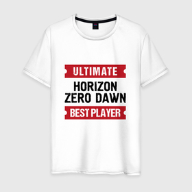 Мужская футболка хлопок с принтом Horizon Zero Dawn и таблички Ultimate и Best Player , 100% хлопок | прямой крой, круглый вырез горловины, длина до линии бедер, слегка спущенное плечо. | Тематика изображения на принте: dawn | horizon | horizon zero dawn | logo | ultimate | zero | игра | игры | лого | логотип | символ | хорайзон
