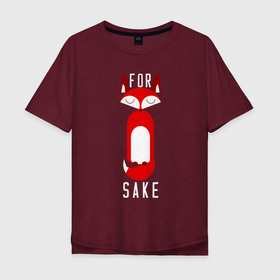 Мужская футболка хлопок Oversize с принтом For Sake в Санкт-Петербурге, 100% хлопок | свободный крой, круглый ворот, “спинка” длиннее передней части | fox | foxes | животное | зверь | лис | лиса | лисица | лисичка | лисы | фокс | хищник