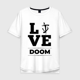 Мужская футболка хлопок Oversize с принтом Doom Love Classic в Петрозаводске, 100% хлопок | свободный крой, круглый ворот, “спинка” длиннее передней части | Тематика изображения на принте: doom | logo | love | дум | игра | игры | лого | логотип | символ