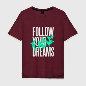 Мужская футболка хлопок Oversize с принтом Follow Your Fake Dreams в Тюмени, 100% хлопок | свободный крой, круглый ворот, “спинка” длиннее передней части | graffiti | graffity | urban style | в стиле граффити | вашим | графити | ложный | ложным | мечта | мечтам | мечтатель | мечтать | рисунок баллончиком | своим | следуй | следую | твоим | уличная живопись