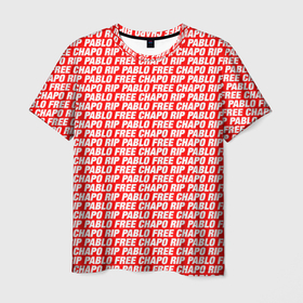 Мужская футболка 3D с принтом Free Chapo Rip Pablo в Санкт-Петербурге, 100% полиэфир | прямой крой, круглый вырез горловины, длина до линии бедер | chapo | free | hip hop | pablo | rip | пабло | хип хоп | чапо