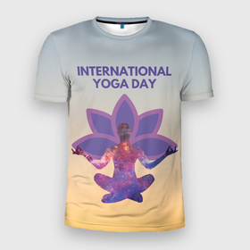 Мужская футболка 3D Slim с принтом Международный день йоги в Петрозаводске, 100% полиэстер с улучшенными характеристиками | приталенный силуэт, круглая горловина, широкие плечи, сужается к линии бедра | 21 июня | день йоги | духовность | зож | йога | медитация | международный день йоги | праздник | релакс | релаксация | саморазвития | фитнес