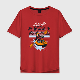 Мужская футболка хлопок Oversize с принтом Каяки Lets go в Кировске, 100% хлопок | свободный крой, круглый ворот, “спинка” длиннее передней части | Тематика изображения на принте: вода | волны | каяк | каяки | лодка | спорт