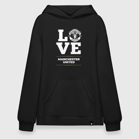 Худи SuperOversize хлопок с принтом Manchester United Love Classic в Тюмени, 70% хлопок, 30% полиэстер, мягкий начес внутри | карман-кенгуру, эластичная резинка на манжетах и по нижней кромке, двухслойный капюшон
 | club | football | logo | love | manchester | manchester united | united | клуб | лого | манчестер | мяч | символ | спорт | футбол | футболист | футболисты | футбольный | юнайтед