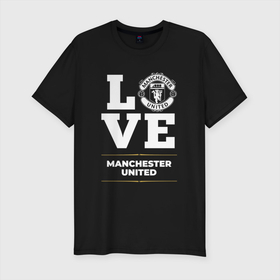 Мужская футболка хлопок Slim с принтом Manchester United Love Classic в Белгороде, 92% хлопок, 8% лайкра | приталенный силуэт, круглый вырез ворота, длина до линии бедра, короткий рукав | club | football | logo | love | manchester | manchester united | united | клуб | лого | манчестер | мяч | символ | спорт | футбол | футболист | футболисты | футбольный | юнайтед