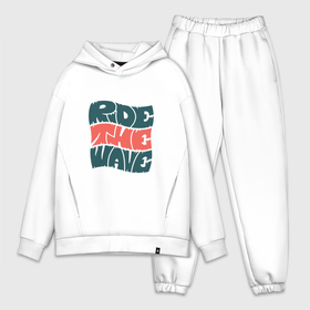 Мужской костюм хлопок OVERSIZE с принтом Ride The Wave | Оседлай Волну ,  |  | funky | lettering | style | summer | леттеринг | на гребне волны | надпись | сёрф | сёрфинг | стайл | стиль | фанки