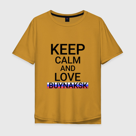 Мужская футболка хлопок Oversize с принтом Keep calm Buynaksk (Буйнакск) в Петрозаводске, 100% хлопок | свободный крой, круглый ворот, “спинка” длиннее передней части | Тематика изображения на принте: buynaksk | da | dag |  дагестан | буйнакск | город | россия