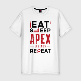 Мужская футболка хлопок Slim с принтом Надпись: Eat Sleep Apex Legends Repeat , 92% хлопок, 8% лайкра | приталенный силуэт, круглый вырез ворота, длина до линии бедра, короткий рукав | Тематика изображения на принте: apex | apex legends | eat sleep repeat | legends | logo | апекс | игра | игры | легент | лого | логотип | символ