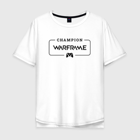Мужская футболка хлопок Oversize с принтом Warframe Gaming Champion: рамка с лого и джойстиком в Курске, 100% хлопок | свободный крой, круглый ворот, “спинка” длиннее передней части | champion | logo | warframe | варфрейм | игра | игры | лого | логотип | символ