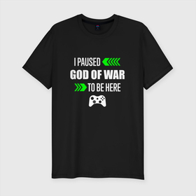 Мужская футболка хлопок Slim с принтом I Paused God of War To Be Here с зелеными стрелками в Екатеринбурге, 92% хлопок, 8% лайкра | приталенный силуэт, круглый вырез ворота, длина до линии бедра, короткий рукав | god | god of war | logo | paused | war | бог | вар | войны | год | игра | игры | лого | логотип | символ