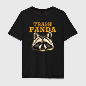Мужская футболка хлопок Oversize с принтом Trash Panda (енот) в Санкт-Петербурге, 100% хлопок | свободный крой, круглый ворот, “спинка” длиннее передней части | predator | raccoon | raccoon gargle | trash panda | енот | енот полоскун | енотик | енотовидная собака | еноты | животное | зверь | мусорная панда | треш панда | трэш панда | хищник