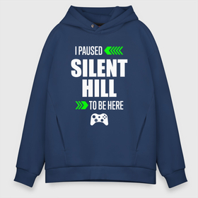 Мужское худи Oversize хлопок с принтом I Paused Silent Hill To Be Here с зелеными стрелками в Курске, френч-терри — 70% хлопок, 30% полиэстер. Мягкий теплый начес внутри —100% хлопок | боковые карманы, эластичные манжеты и нижняя кромка, капюшон на магнитной кнопке | hill | logo | paused | silent | silent hill | игра | игры | лого | логотип | сайлент | символ | хилл