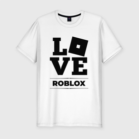 Мужская футболка хлопок Slim с принтом Roblox Love Classic в Новосибирске, 92% хлопок, 8% лайкра | приталенный силуэт, круглый вырез ворота, длина до линии бедра, короткий рукав | logo | love | roblox | игра | игры | лого | логотип | роблокс | символ