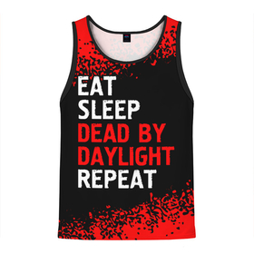 Мужская майка 3D с принтом Eat Sleep Dead by Daylight Repeat | Арт в Курске, 100% полиэстер | круглая горловина, приталенный силуэт, длина до линии бедра. Пройма и горловина окантованы тонкой бейкой | Тематика изображения на принте: daylight | dead | eat sleep dead by daylight repeat | logo | дед | дэйлайт | игра | игры | краска | лого | логотип | символ | спрей