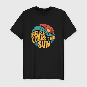 Мужская футболка хлопок Slim с принтом Here Comes the Sun Лето в Новосибирске, 92% хлопок, 8% лайкра | приталенный силуэт, круглый вырез ворота, длина до линии бедра, короткий рукав | here comes the sun | а вот и солнце | битлз | джорджа харрисона | жуки | лето | солнце