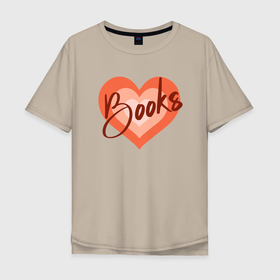 Мужская футболка хлопок Oversize с принтом Книги в сердечке в Новосибирске, 100% хлопок | свободный крой, круглый ворот, “спинка” длиннее передней части | Тематика изображения на принте: библиотекарь | библиофил | книга | книги | книголюб | книгочей | книжный блогер | сердце | учитель литературы | филолог