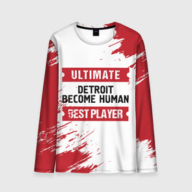 Мужской лонгслив 3D с принтом Detroit Become Human: красные таблички Best Player и Ultimate в Санкт-Петербурге, 100% полиэстер | длинные рукава, круглый вырез горловины, полуприлегающий силуэт | become | detroit | detroit become human | human | logo | ultimate | бекам | детройт | игра | игры | краска | лого | логотип | символ | хьюман