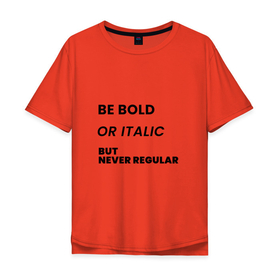 Мужская футболка хлопок Oversize с принтом Not regular в Тюмени, 100% хлопок | свободный крой, круглый ворот, “спинка” длиннее передней части | minimalism | дизайнерский юмор | минимализм | надписи | философские изречения