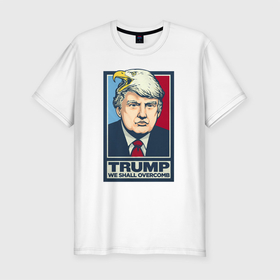 Мужская футболка хлопок Slim с принтом Дональд Трамп   We Shall Overcomb в Санкт-Петербурге, 92% хлопок, 8% лайкра | приталенный силуэт, круглый вырез ворота, длина до линии бедра, короткий рукав | america | donald trump | usa | америка | дональд | дональд трамп | сша | трамп
