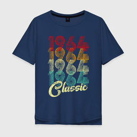 Мужская футболка хлопок Oversize с принтом 1964 КЛАССИКА в Белгороде, 100% хлопок | свободный крой, круглый ворот, “спинка” длиннее передней части | 1964 | 64 | год | год рождения | день рождения | ко дню рождения | на день рождения | прямиком из | родился в | сделан в