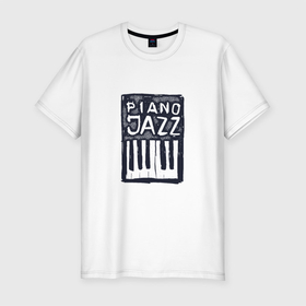 Мужская футболка хлопок Slim с принтом Piano Jazz в Петрозаводске, 92% хлопок, 8% лайкра | приталенный силуэт, круглый вырез ворота, длина до линии бедра, короткий рукав | jazz | music | африка | блюз | джаз | мелодия | музыка | музыкант | оркестр | пианино | саксофон | труба | фортепиано
