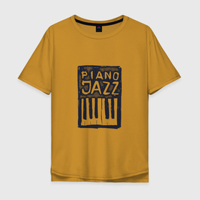 Мужская футболка хлопок Oversize с принтом Piano Jazz в Белгороде, 100% хлопок | свободный крой, круглый ворот, “спинка” длиннее передней части | jazz | music | африка | блюз | джаз | мелодия | музыка | музыкант | оркестр | пианино | саксофон | труба | фортепиано