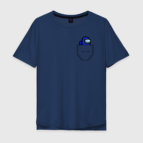 Мужская футболка хлопок Oversize с принтом Among us in the pocket (Blue) в Тюмени, 100% хлопок | свободный крой, круглый ворот, “спинка” длиннее передней части | amogus | among us | game | imposter | аманг ас | амогусик | игра | самозванец | среди нас