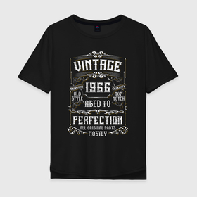 Мужская футболка хлопок Oversize с принтом Винтажное совершенство 1966 в Санкт-Петербурге, 100% хлопок | свободный крой, круглый ворот, “спинка” длиннее передней части | 1966 | 66 | год | год рождения | день рождения | ко дню рождения | на день рождения | прямиком из | родился в | сделан в