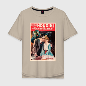 Мужская футболка хлопок Oversize с принтом Poster Harry Houdini (Episode Ten) в Тюмени, 100% хлопок | свободный крой, круглый ворот, “спинка” длиннее передней части | Тематика изображения на принте: винтажный плакат | винтажный постер | гарри гудини | иллюзионист | плакат | постер | ретро | старый плакат | старый постер | эрик вайс