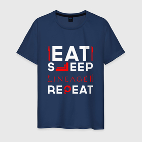 Мужская футболка хлопок с принтом Надпись Eat Sleep Lineage 2 Repeat в Новосибирске, 100% хлопок | прямой крой, круглый вырез горловины, длина до линии бедер, слегка спущенное плечо. | eat sleep repeat | lineage | lineage 2 | logo | игра | игры | лайнэйдж | лого | логотип | символ