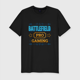 Мужская футболка хлопок Slim с принтом Игра Battlefield PRO Gaming в Санкт-Петербурге, 92% хлопок, 8% лайкра | приталенный силуэт, круглый вырез ворота, длина до линии бедра, короткий рукав | battlefield | logo | pro | батлфилд | игра | игры | лого | логотип | символ
