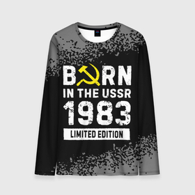 Мужской лонгслив 3D с принтом Born In The USSR 1983 year Limited Edition в Курске, 100% полиэстер | длинные рукава, круглый вырез горловины, полуприлегающий силуэт | 1983 | born | made in | ussr | брату | год | день | жене | краска | маме | мужу | папе | рожден | рождения | сделано | сестре | спрей | ссср