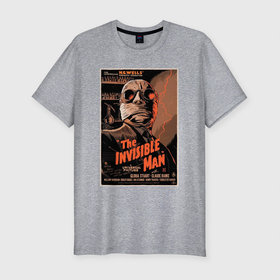 Мужская футболка хлопок Slim с принтом The invisible man в Новосибирске, 92% хлопок, 8% лайкра | приталенный силуэт, круглый вырез ворота, длина до линии бедра, короткий рукав | horror | кино | постер | ретро | старый постер | ужастик | фильм | фильм ужасов | человек невидимка