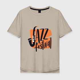 Мужская футболка хлопок Oversize с принтом Джазовый Фестиваль в Екатеринбурге, 100% хлопок | свободный крой, круглый ворот, “спинка” длиннее передней части | jazz | music | африка | блюз | джаз | мелодия | музыка | музыкант | оркестр | пианино | саксофон | труба | фортепиано