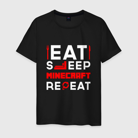 Мужская футболка хлопок с принтом Надпись Eat Sleep Minecraft Repeat в Курске, 100% хлопок | прямой крой, круглый вырез горловины, длина до линии бедер, слегка спущенное плечо. | eat sleep repeat | logo | minecraft | игра | игры | лого | логотип | майнкрафт | символ