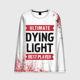 Мужской лонгслив 3D с принтом Dying Light: красные таблички Best Player и Ultimate в Курске, 100% полиэстер | длинные рукава, круглый вырез горловины, полуприлегающий силуэт | dying | dying light | light | logo | ultimate | даинг | игра | игры | краска | краски | лайт | лого | логотип | символ
