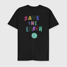 Мужская футболка хлопок Slim с принтом Save the earth эко дизайн  карандашом в Екатеринбурге, 92% хлопок, 8% лайкра | приталенный силуэт, круглый вырез ворота, длина до линии бедра, короткий рукав | earth | planet | save earth | детский рисунок | земля | карандаш | планета | рисунок карандашом | сохранение природы | эко | эко дизайн