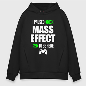 Мужское худи Oversize хлопок с принтом I Paused Mass Effect To Be Here с зелеными стрелками , френч-терри — 70% хлопок, 30% полиэстер. Мягкий теплый начес внутри —100% хлопок | боковые карманы, эластичные манжеты и нижняя кромка, капюшон на магнитной кнопке | effect | logo | paused | игра | игры | лого | логотип | масс | символ | эффект