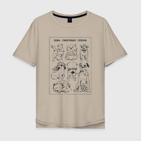 Мужская футболка хлопок Oversize с принтом СЕМЬ СМЕРТНЫХ ГРЕХОВ собак в Тюмени, 100% хлопок | свободный крой, круглый ворот, “спинка” длиннее передней части | Тематика изображения на принте: грехи | животные | иллюстрация | религия | собаки