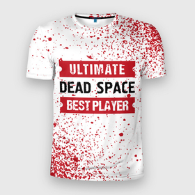 Мужская футболка 3D Slim с принтом Dead Space: красные таблички Best Player и Ultimate в Белгороде, 100% полиэстер с улучшенными характеристиками | приталенный силуэт, круглая горловина, широкие плечи, сужается к линии бедра | dead | dead space | logo | space | ultimate | дед | игра | игры | краска | лого | логотип | символ | спейс | спрей