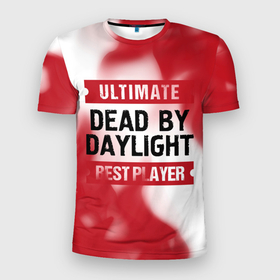 Мужская футболка 3D Slim с принтом Dead by Daylight: красные таблички Best Player и Ultimate в Тюмени, 100% полиэстер с улучшенными характеристиками | приталенный силуэт, круглая горловина, широкие плечи, сужается к линии бедра | daylight | dead | dead by daylight | logo | ultimate | дед | дэйлайт | игра | игры | лого | логотип | огонь | пламя | символ
