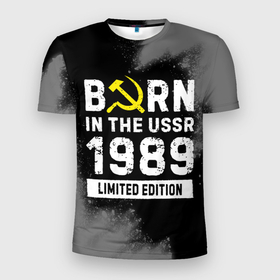 Мужская футболка 3D Slim с принтом Born In The USSR 1989 year Limited Edition в Екатеринбурге, 100% полиэстер с улучшенными характеристиками | приталенный силуэт, круглая горловина, широкие плечи, сужается к линии бедра | 