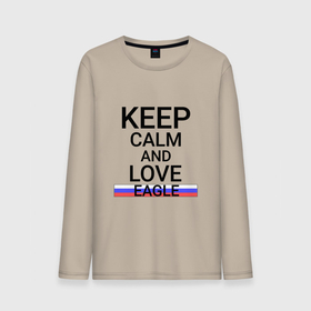 Мужской лонгслив хлопок с принтом Keep calm Eagle (Орел) в Курске, 100% хлопок |  | eagle | orl |  орловская | город | орел | россия