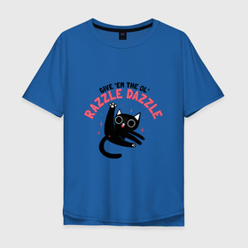 Мужская футболка хлопок Oversize с принтом Razzle Dazzle в Белгороде, 100% хлопок | свободный крой, круглый ворот, “спинка” длиннее передней части | animals | cat | kitty | животные | зверь | китти | кот | котенок | котик | котэ | кошечка | кошка | мяу