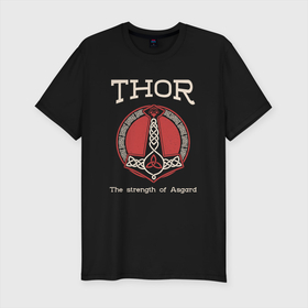 Мужская футболка хлопок Slim с принтом Thor strenght of Asgard , 92% хлопок, 8% лайкра | приталенный силуэт, круглый вырез ворота, длина до линии бедра, короткий рукав | valhalla | асгард | боги | вальгалла | вальхалла | викинг | викинги | герои | гордость | скандинавия | тор