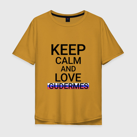 Мужская футболка хлопок Oversize с принтом Keep calm Gudermes (Гудермес) в Петрозаводске, 100% хлопок | свободный крой, круглый ворот, “спинка” длиннее передней части | Тематика изображения на принте: ce | cha | gudermes |  чеченская | город | кавказ | россия | чечня