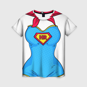 Женская футболка 3D с принтом Super Human resources в Кировске, 100% полиэфир ( синтетическое хлопкоподобное полотно) | прямой крой, круглый вырез горловины, длина до линии бедер | hr | кадровик | набор персонала | профессии | юмор